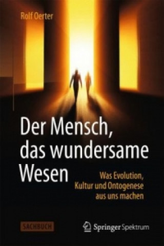 Kniha Der Mensch, das wundersame Wesen Rolf Oerter
