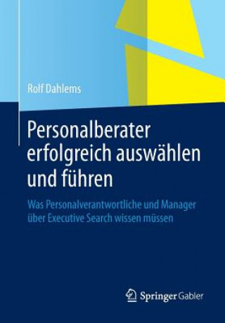 Buch Personalberater Erfolgreich Auswahlen Und Fuhren Rolf Dahlems