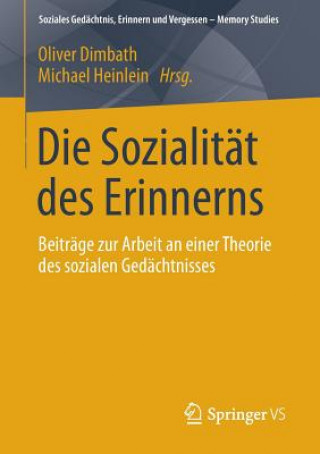 Kniha Die Sozialitat des Erinnerns Oliver Dimbath