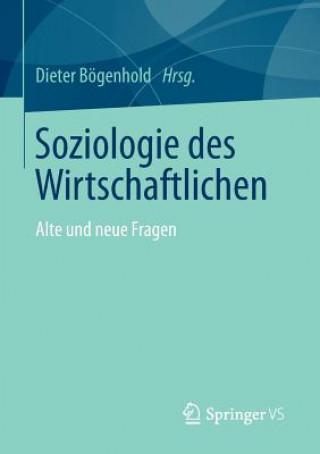 Kniha Soziologie Des Wirtschaftlichen Dieter Bögenhold