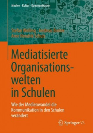 Carte Mediatisierte Organisationswelten in Schulen Stefan Welling
