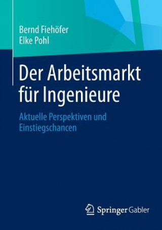 Könyv Der Arbeitsmarkt fur Ingenieure Bernd Fiehöfer