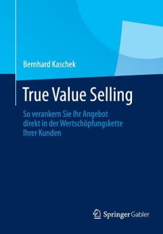Knjiga True Value Selling Bernhard Kaschek