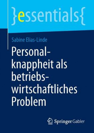 Kniha Personalknappheit ALS Betriebswirtschaftliches Problem Sabine Elias-Linde