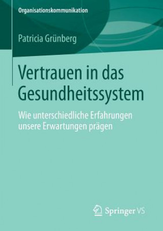 Knjiga Vertrauen in Das Gesundheitssystem Patricia Grünberg