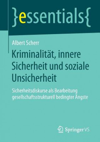 Книга Kriminalitat, Innere Sicherheit Und Soziale Unsicherheit Albert Scherr