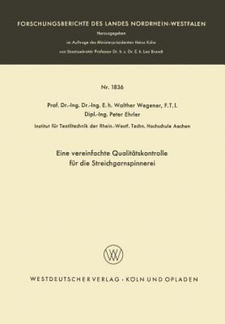 Kniha Eine Vereinfachte Qualitatskontrolle Fur Die Streichgarnspinnerei Walther Wegener
