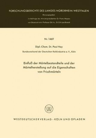 Kniha Einfluss Der Moertelbestandteile Und Der Moertelherstellung Auf Die Eigenschaften Von Frischmoerteln Paul Ney