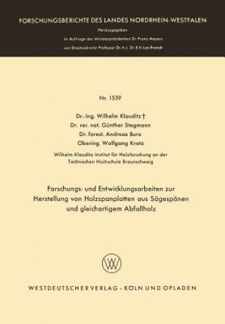 Knjiga Forschungs- Und Entwicklungsarbeiten Zur Herstellung Von Holzspanplatten Aus Sagespanen Und Gleichartigem Abfallholz Wilhelm Klauditz