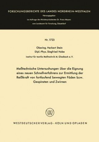 Könyv Messtechnische Untersuchungen UEber Die Eignung Eines Neuen Schnellverfahrens Zur Ermittlung Der Reisskraft Von Fortlaufend Bewegten Faden Bzw. Gespin Herbert Stein