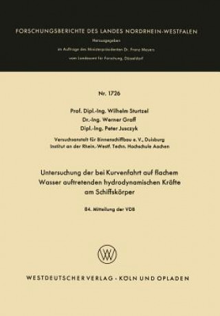 Kniha Untersuchung Der Bei Kurvenfahrt Auf Flachem Wasser Auftretenden Hydrodynamischen Kr fte Am Schiffsk rper Wilhelm Sturtzel