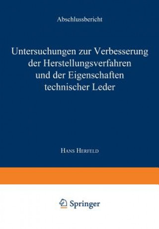 Kniha Untersuchungen Zur Verbesserung Der Herstellungsverfahren Und Der Eigenschaften Technischer Leder Hans Herfeld