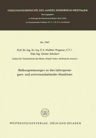 Carte Reibungsmessungen an Den Leitorganen Garn- Und Zwirnverarbeitender Maschinen Walther Wegener