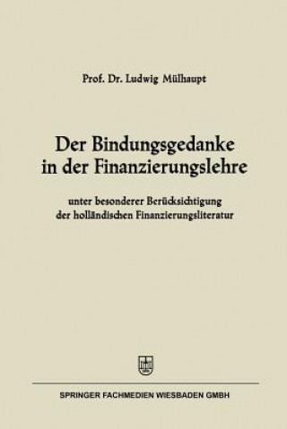 Carte Der Bindungsgedanke in Der Finanzierungslehre Ludwig Mülhaupt