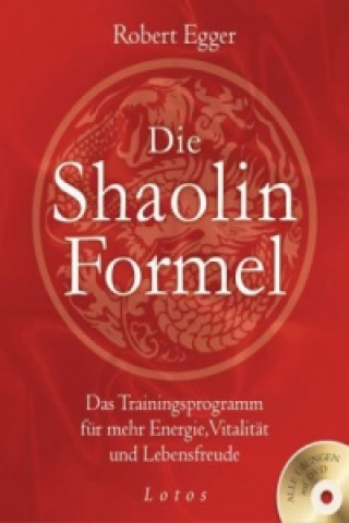 Kniha Die Shaolin-Formel, m. Übungs-DVD Robert Egger