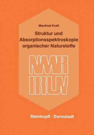 Knjiga Struktur Und Absorptionsspektroskopie Organischer Naturstoffe M. Kraft