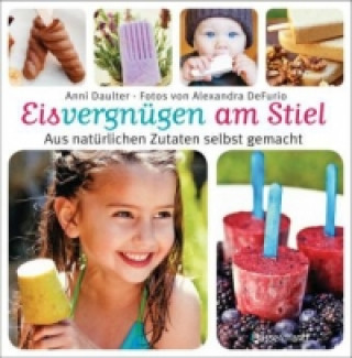 Könyv Eisvergnügen am Stiel Anni Daulter