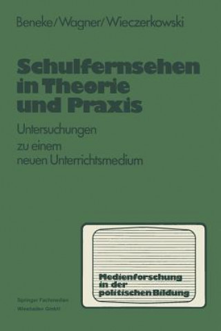 Książka Schulfernsehen in Theorie Und Praxis Klaus-Michael Beneke