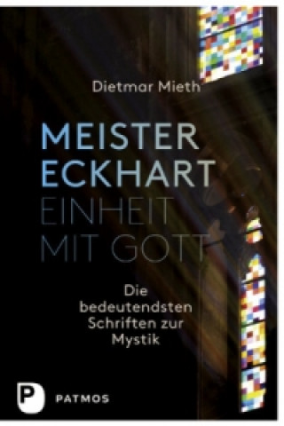 Kniha Meister Eckhart - Einheit mit Gott Dietmar Mieth