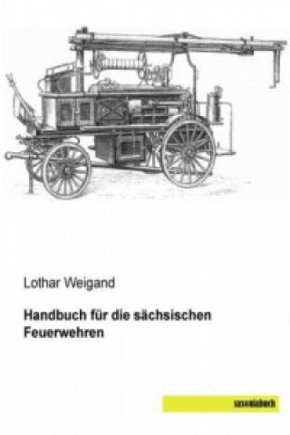 Book Handbuch für die sächsischen Feuerwehren Lothar Weigand