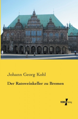 Carte Ratsweinkeller zu Bremen Johann Georg Kohl