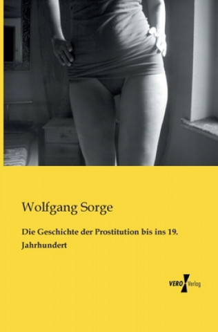Carte Geschichte der Prostitution bis ins 19. Jahrhundert Wolfgang Sorge