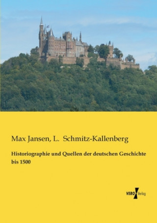 Książka Historiographie und Quellen der deutschen Geschichte bis 1500 Max Jansen