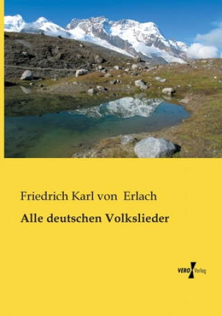 Carte Alle deutschen Volkslieder Friedrich Karl von Erlach