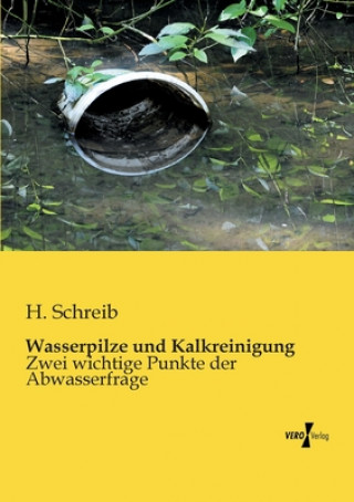 Kniha Wasserpilze und Kalkreinigung H. Schreib