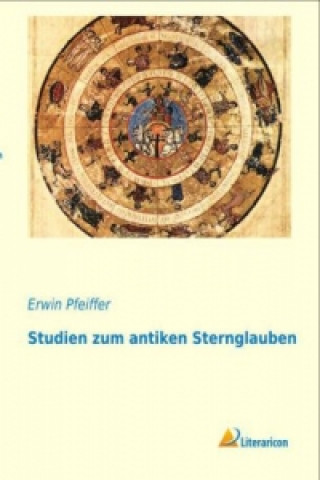 Kniha Studien zum antiken Sternglauben Erwin Pfeiffer