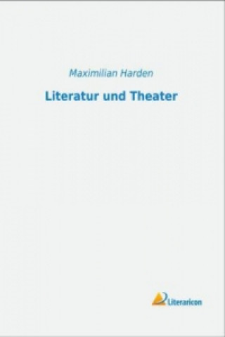 Kniha Literatur und Theater Maximilian Harden