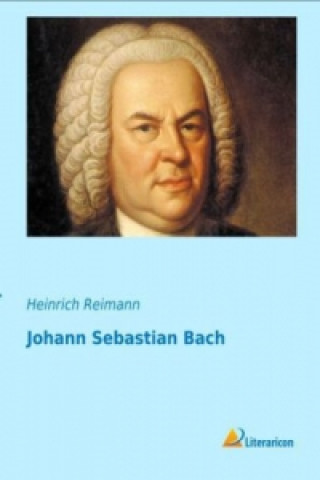 Книга Johann Sebastian Bach Heinrich Reimann