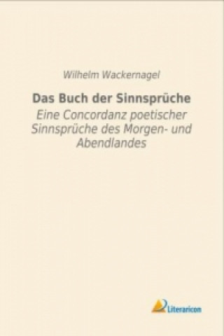 Kniha Das Buch der Sinnsprüche Wilhelm Wackernagel