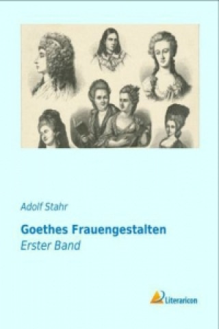 Kniha Goethes Frauengestalten Adolf Stahr