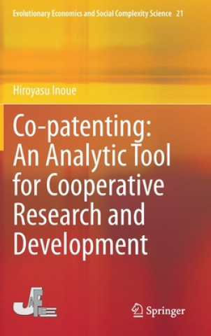 Kniha Co-patenting: An Analytic Tool for Cooperative Research and Development Hiroyasu Inoue