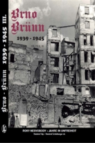 Книга Brno-Brünn 1939-1945 Vladimír Filip