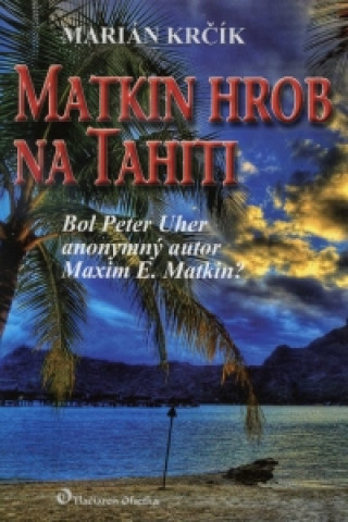 Книга Matkin hrob na Tahiti Marián Krčík