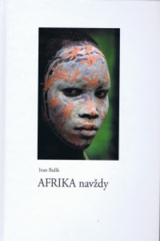 Książka AFRIKA navždy Ivan Bulík