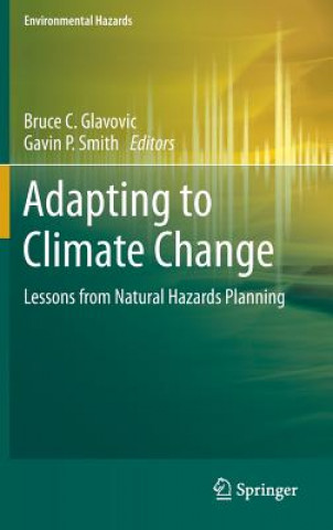 Книга Adapting to Climate Change Bruce C. Glavovic