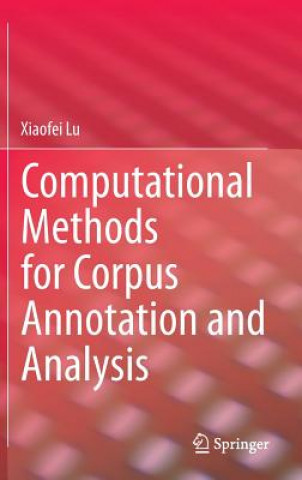 Książka Computational Methods for Corpus Annotation and Analysis Xiaofei Lu