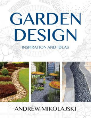 Kniha Garden Design Andrew Mikolajski