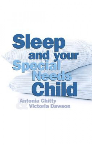 Книга Sleep and Your Special Needs Child Antonia & Victoria Chitty & Dawson