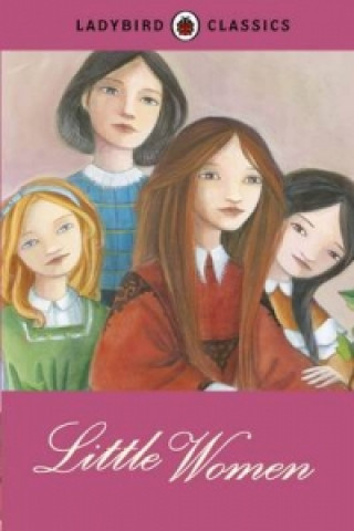 Könyv Ladybird Classics: Little Women Louisa May Alcott