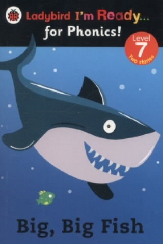 Kniha Big, Big Fish: Ladybird I'm Ready for Phonics Level 7 