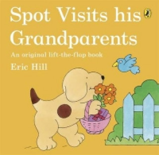 Kniha Spot Visits His Grandparents Eric Hill