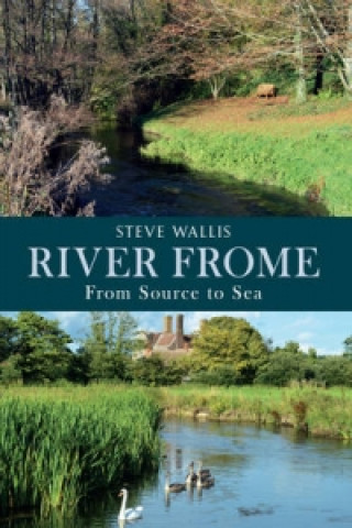 Kniha River Frome Steve Wallis
