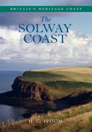 Könyv Solway Coast Britain's Heritage Coast Helen Ivison Ivison