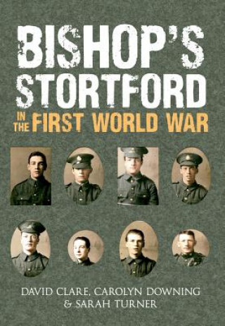 Carte Bishop's Stortford in the First World War Sarah Turner