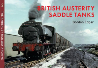 Kniha British Austerity Saddle Tanks Gordon Edgar
