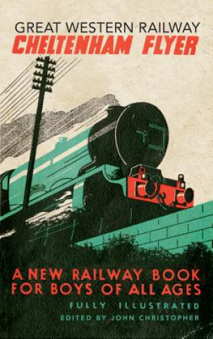 Libro Great Western Railway Cheltenham Flyer Ed John Christopher